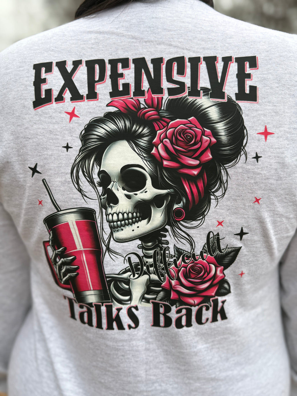 Expensive. Difficult. Talks Back.