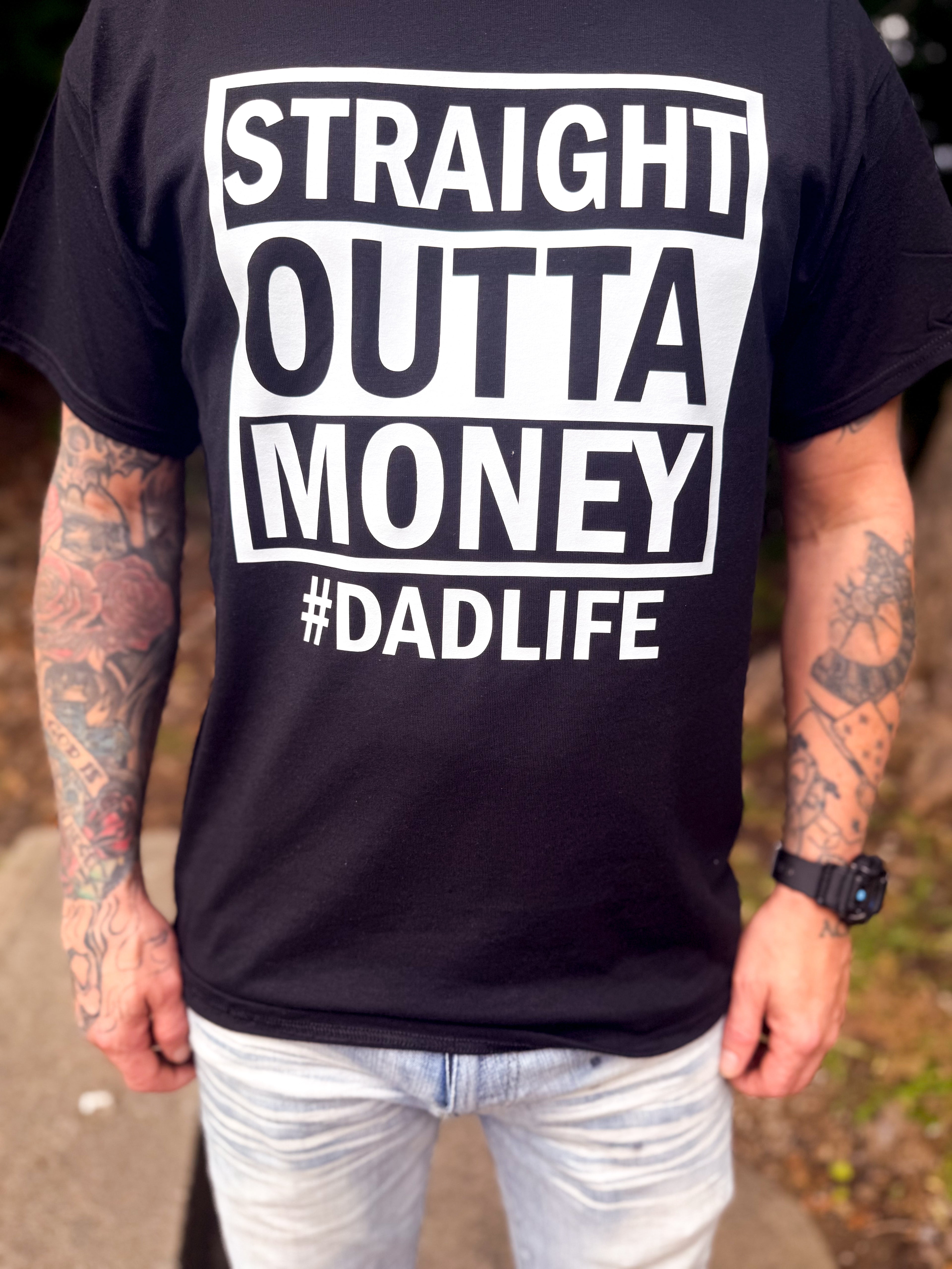 Straight Outta Money #DADLIFE