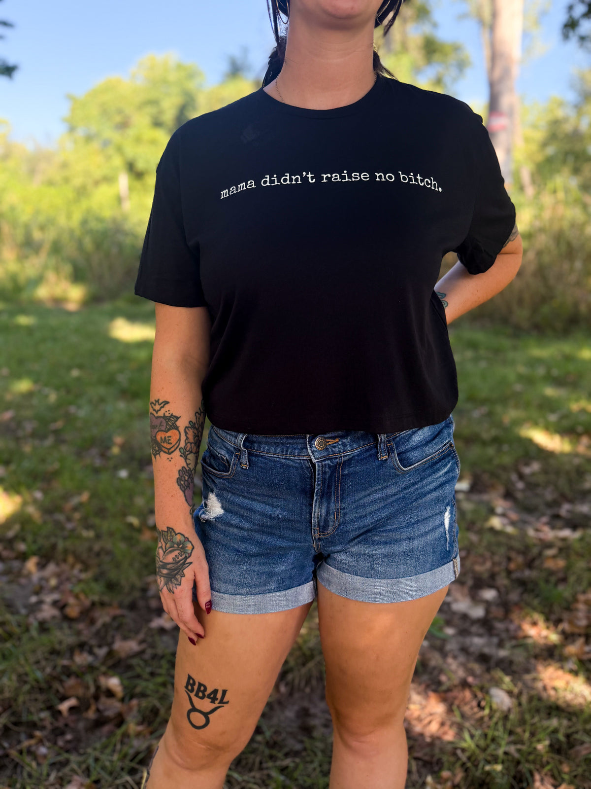 mama didn't raise no bitch.