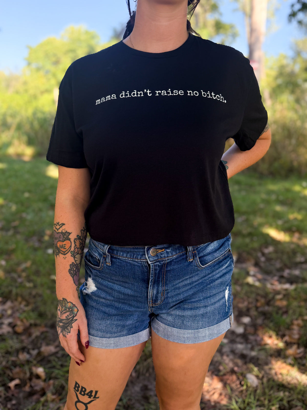 mama didn't raise no bitch.