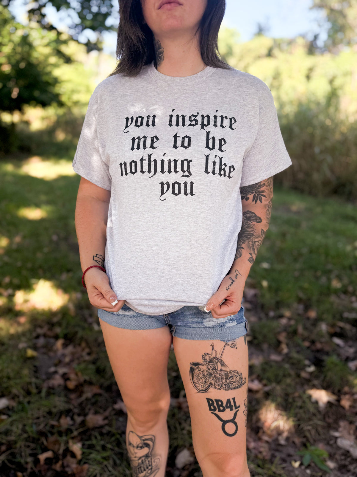 You Inspire Me To Be Nothing Like You