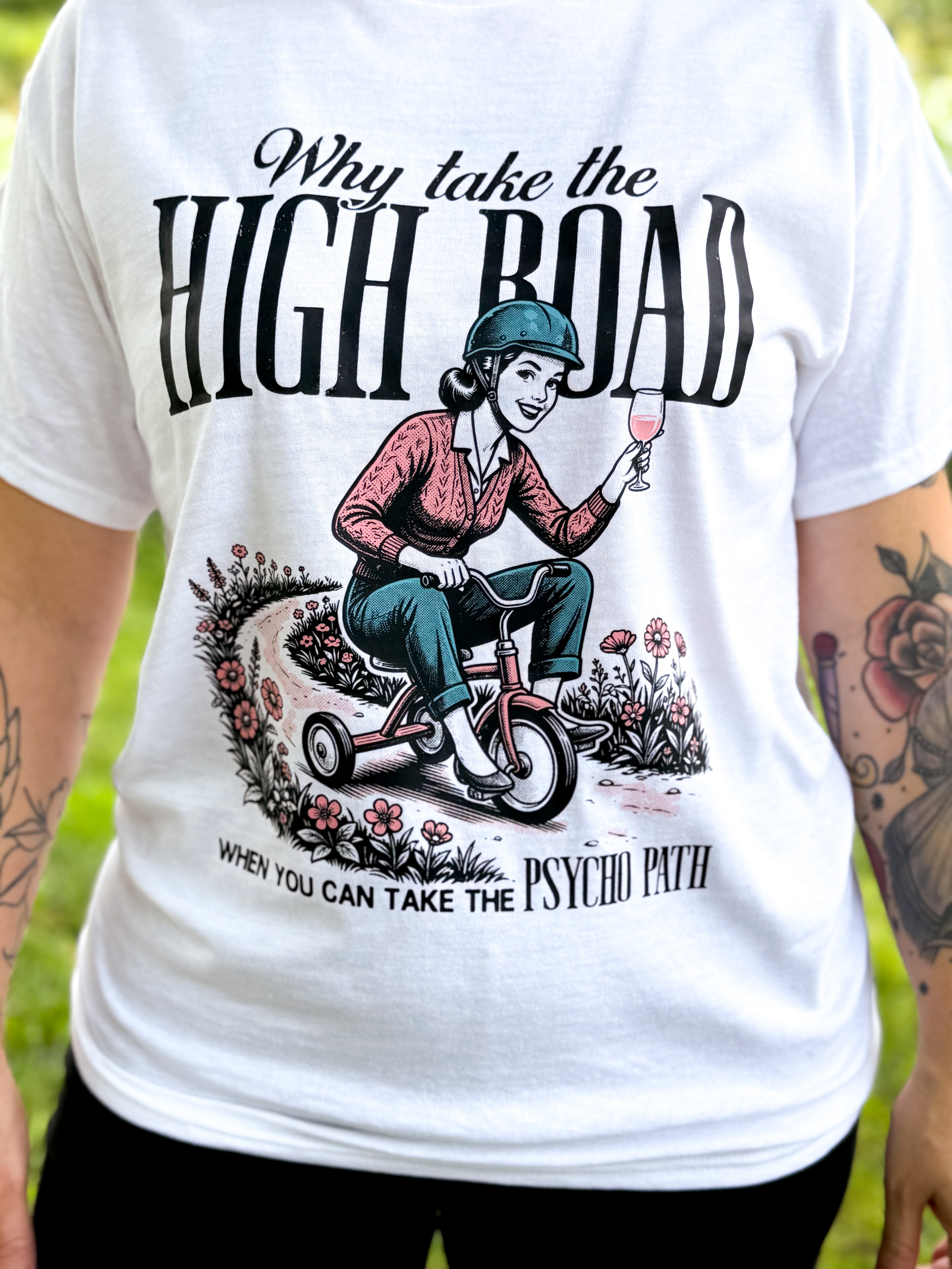 Why Take The High Road When I Can Take The Psycho Path