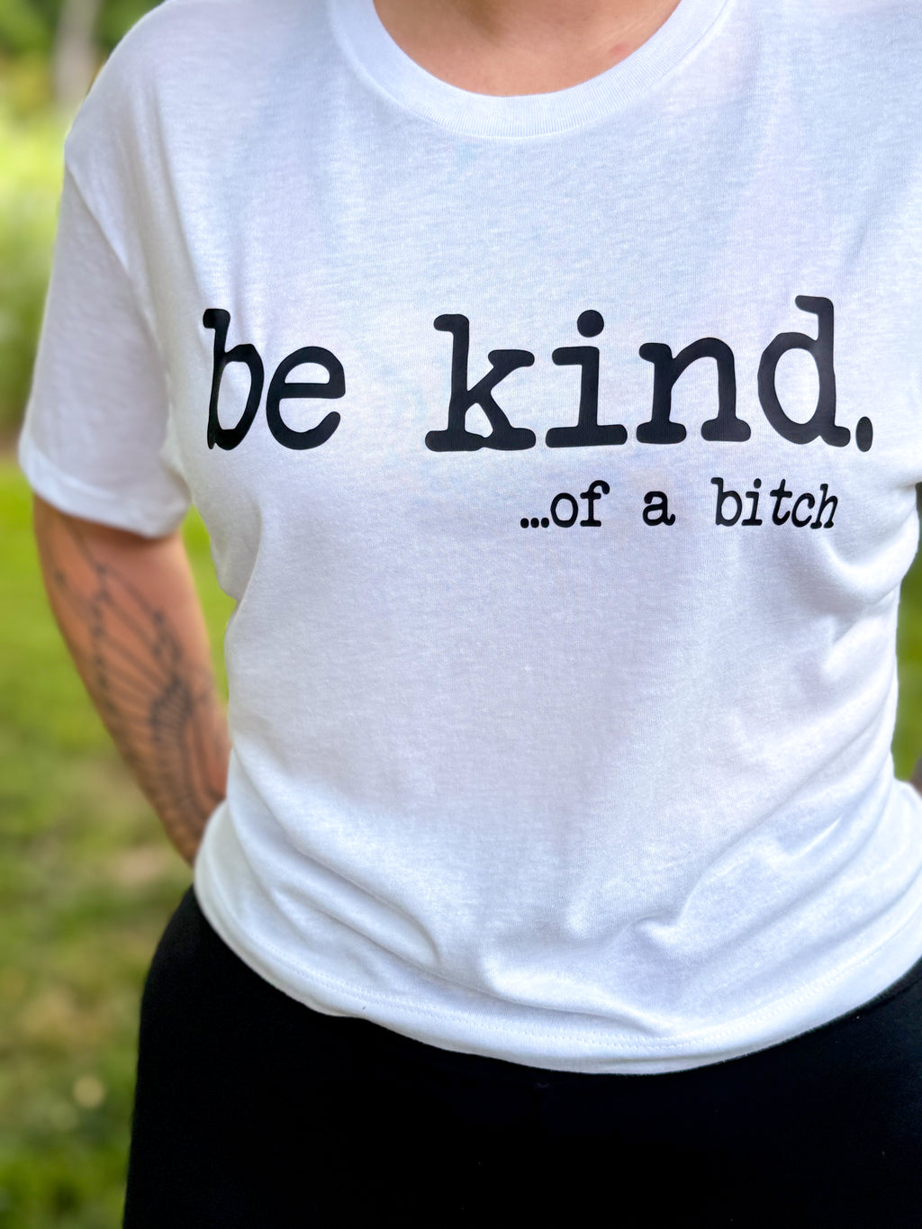 be kind...of a bitch