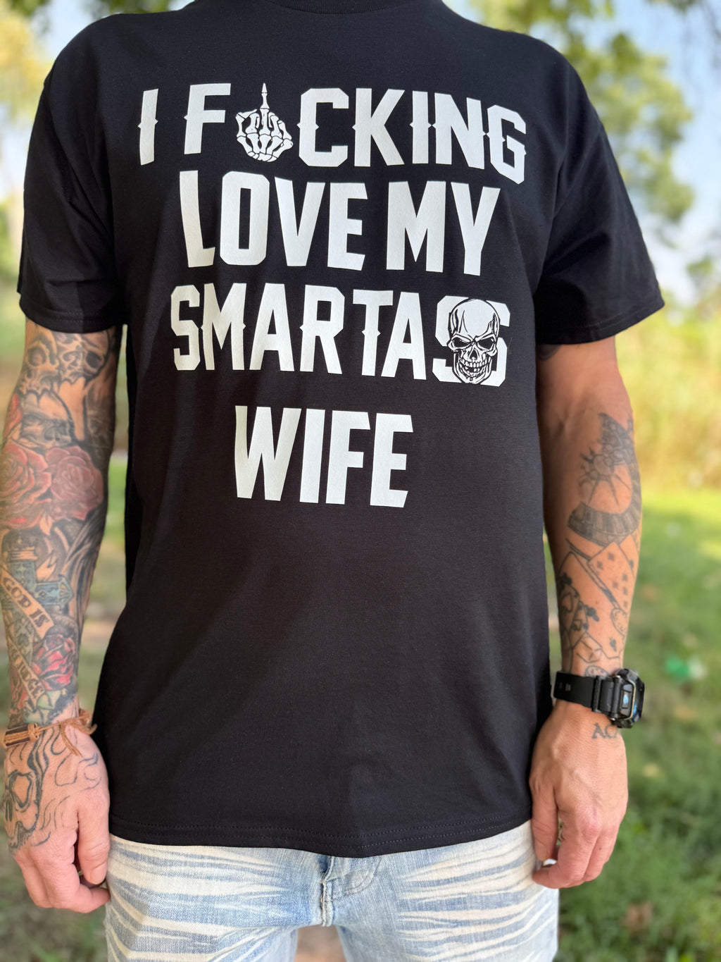 I F*CKING LOVE MY SMARTASS WIFE