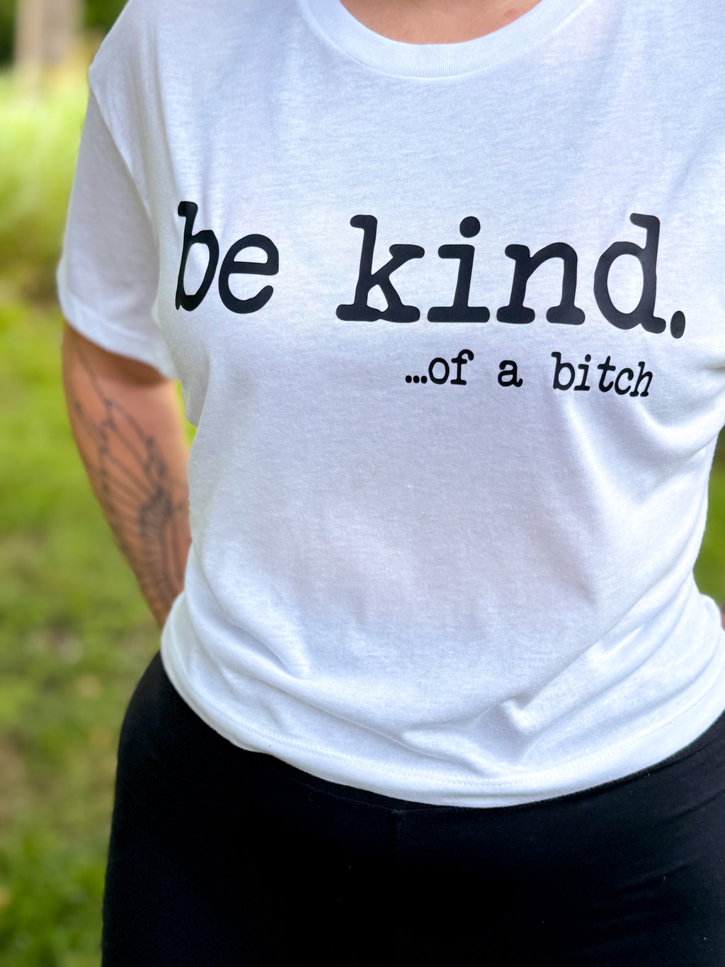 be kind...of a bitch