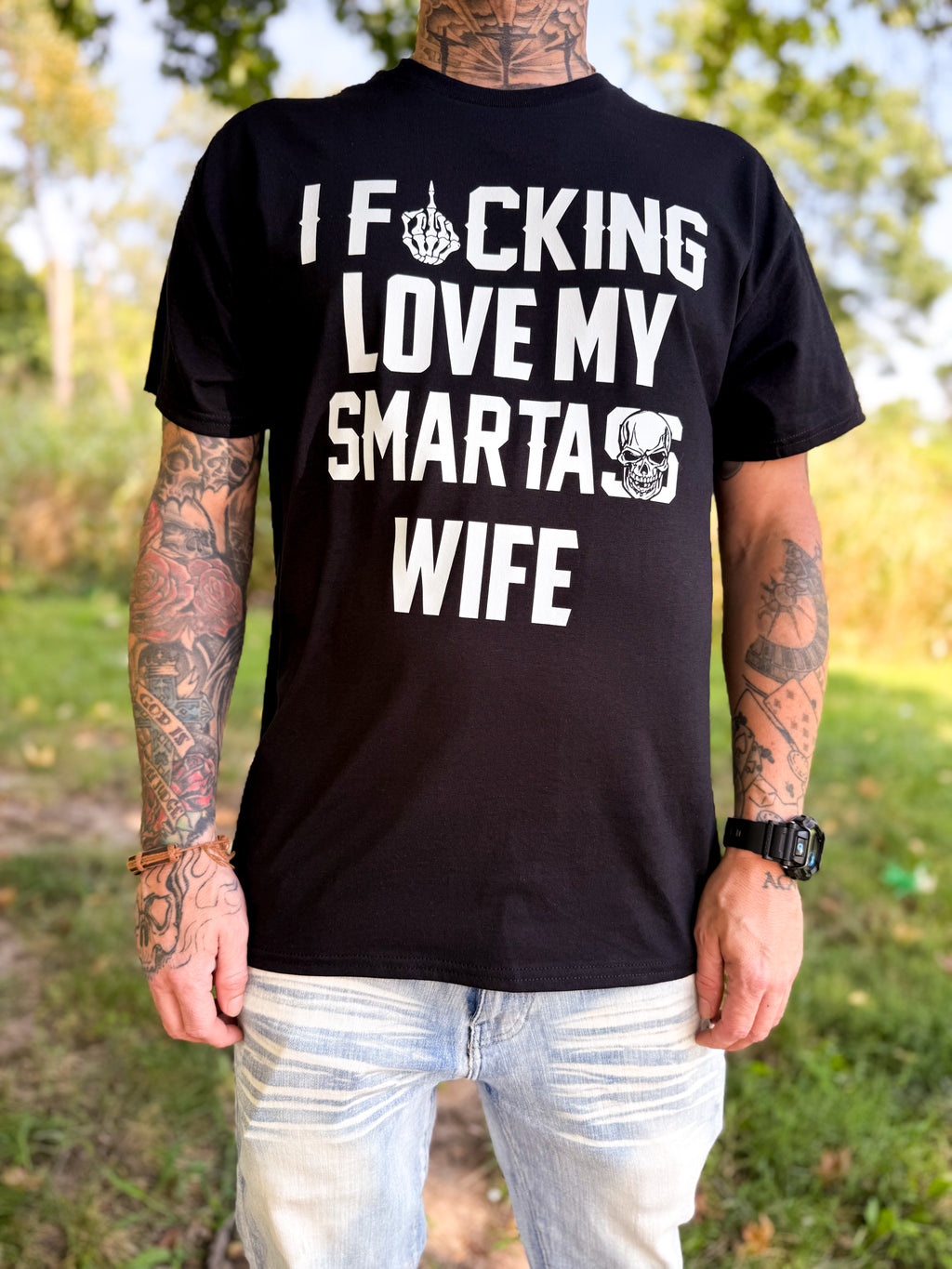 I F*CKING LOVE MY SMARTASS WIFE