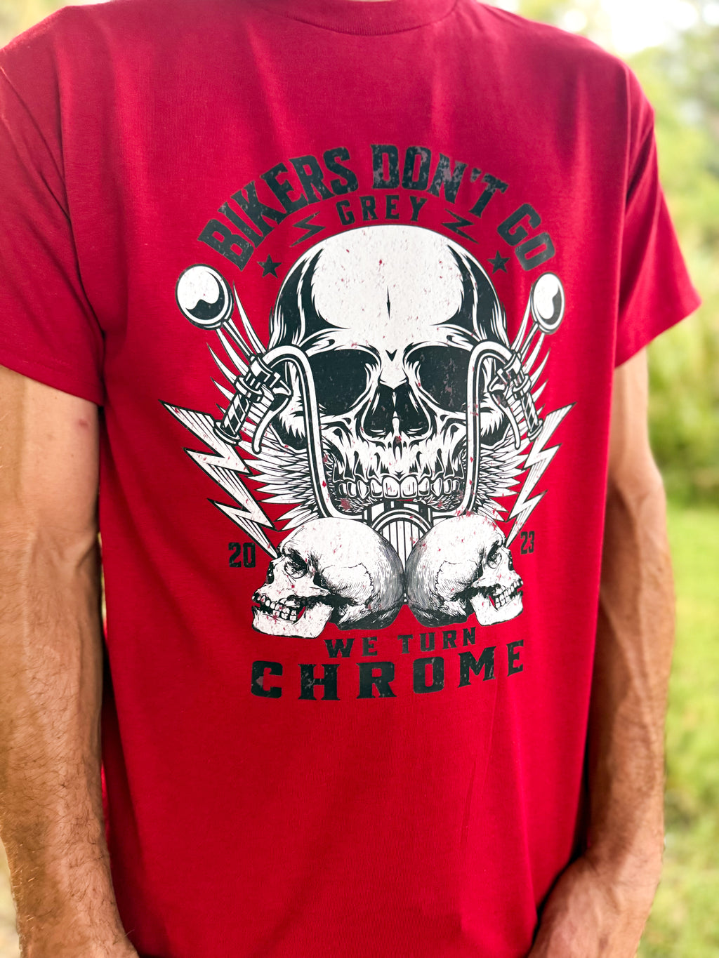 Bikers Don't Go Grey, We Turn Chrome