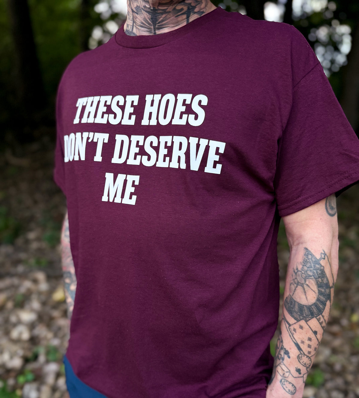 These Hoes Don't Deserve Me