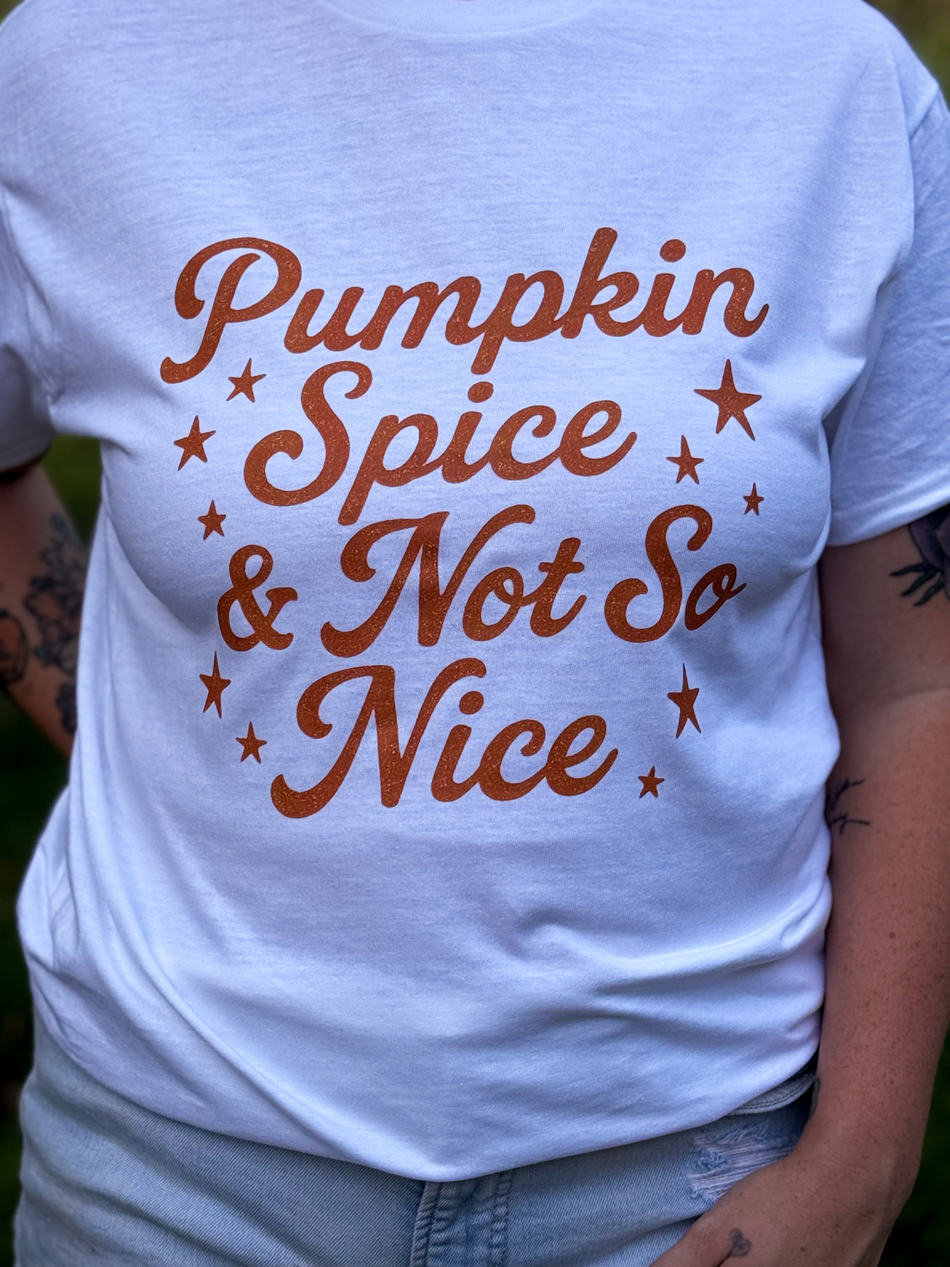 Pumpkin Spice & Not So Nice